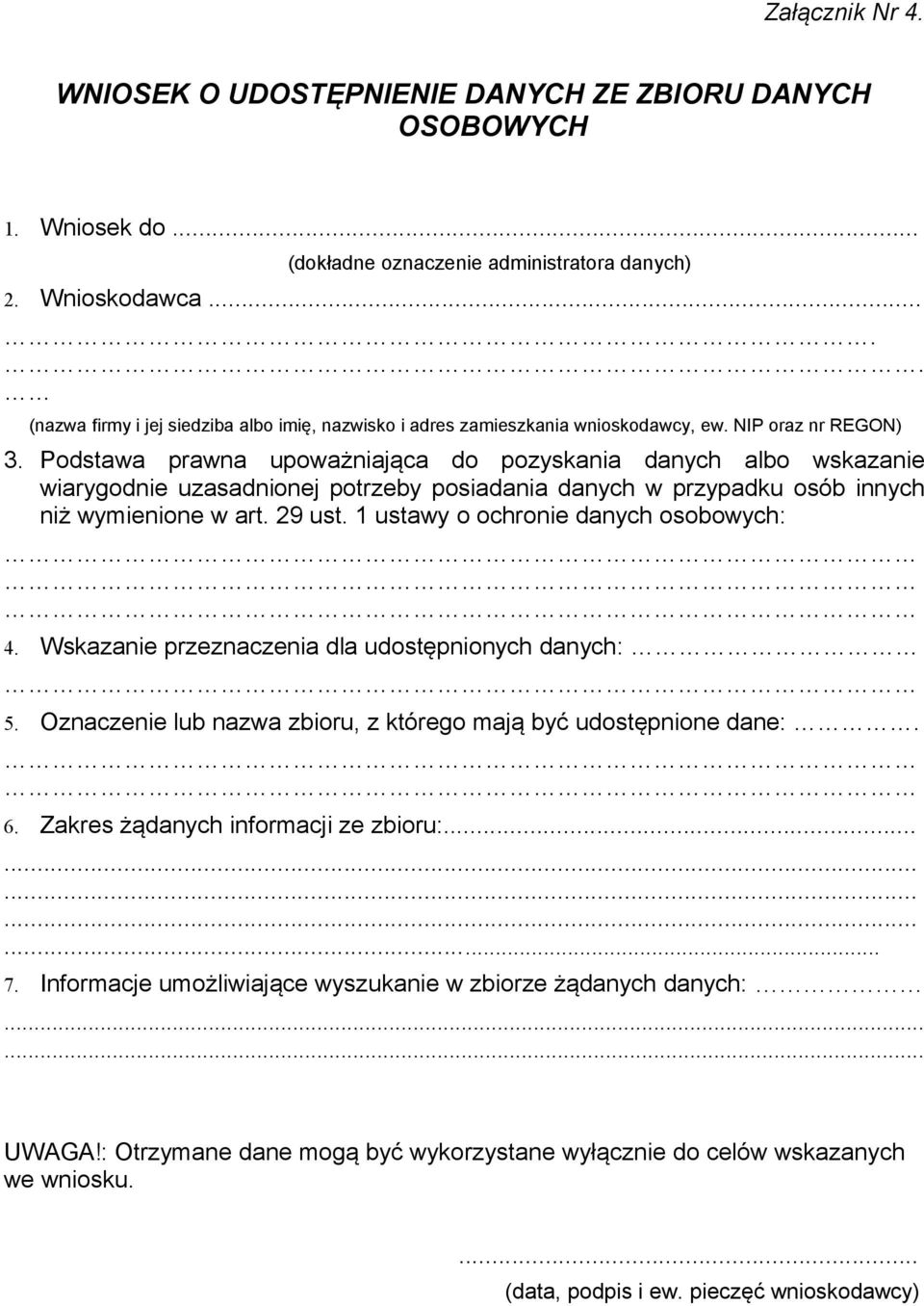 Podstawa prawna upoważniająca do pozyskania danych albo wskazanie wiarygodnie uzasadnionej potrzeby posiadania danych w przypadku osób innych niż wymienione w art. 29 ust.