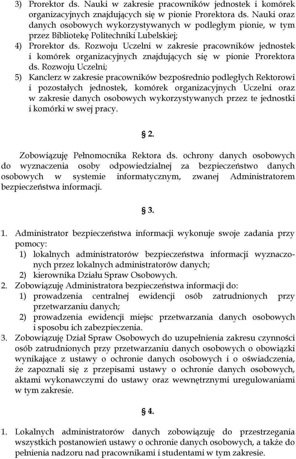 Rozwoju Uczelni w zakresie pracowników jednostek i komórek organizacyjnych znajdujących się w pionie Prorektora ds.
