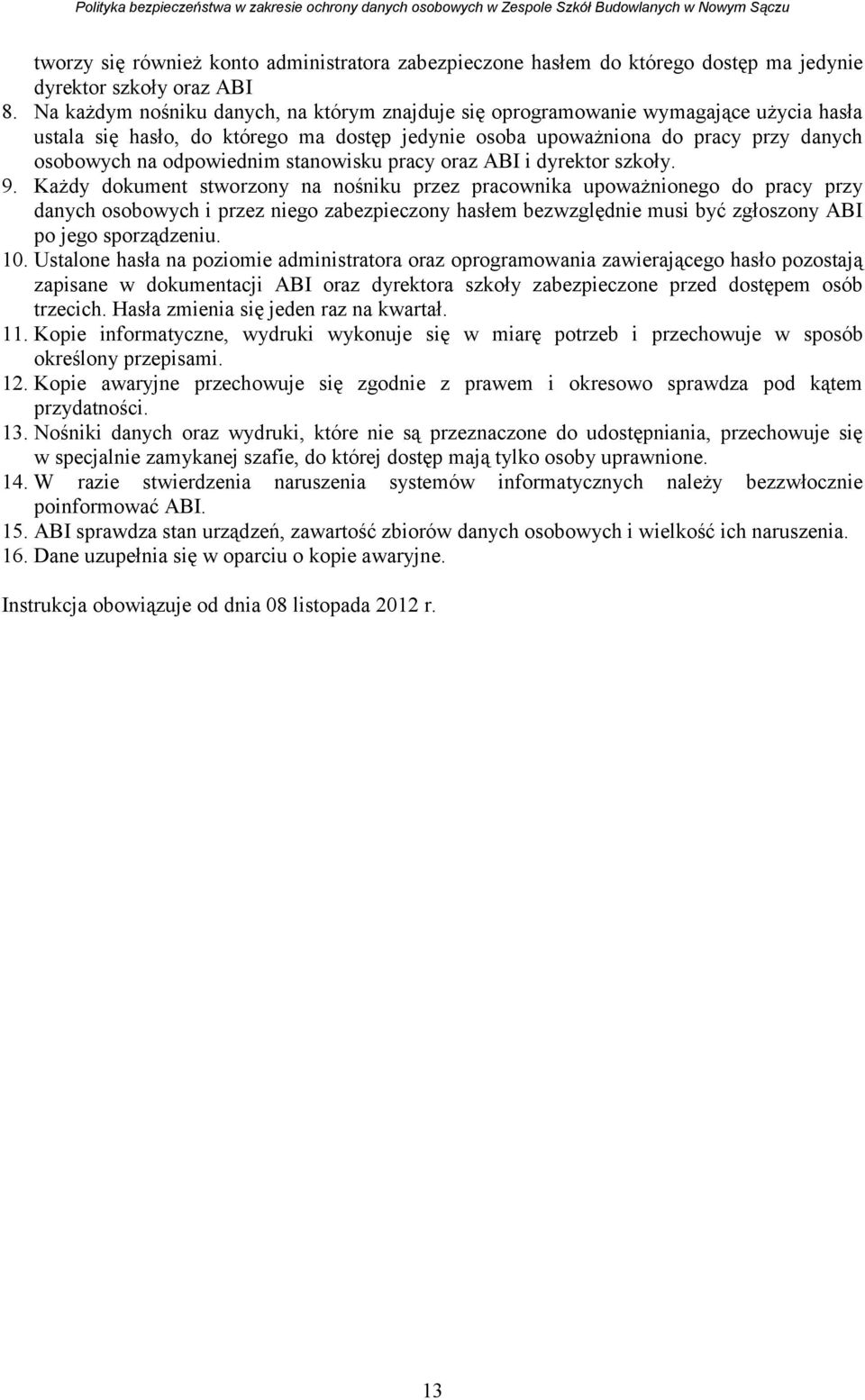 stanowisku pracy oraz ABI i dyrektor szkoły. 9.