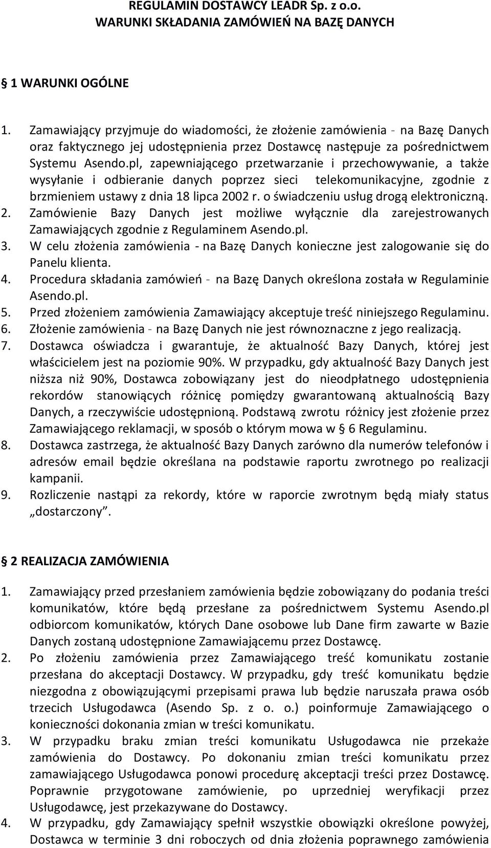 pl, zapewniającego przetwarzanie i przechowywanie, a także wysyłanie i odbieranie danych poprzez sieci telekomunikacyjne, zgodnie z brzmieniem ustawy z dnia 18 lipca 2002 r.