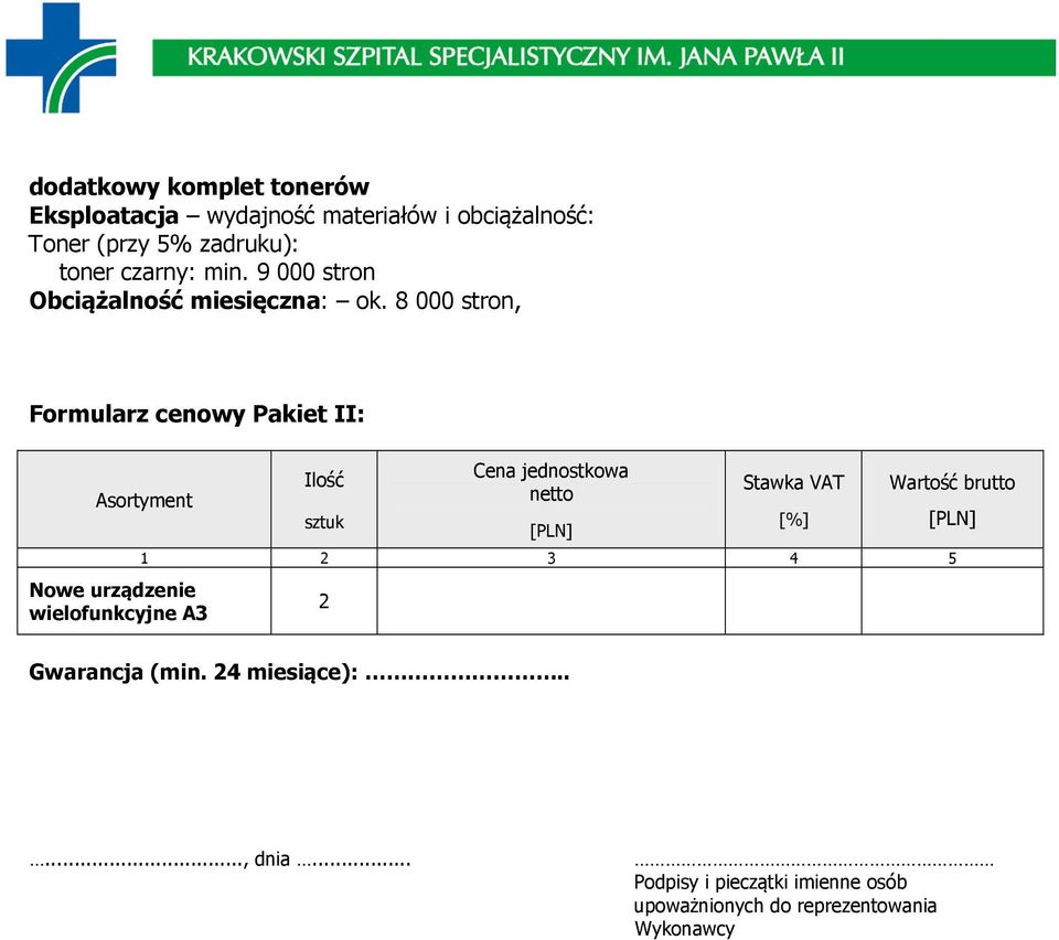 8 000 stron, Formularz cenowy Pakiet II: Asortyment Nowe urządzenie wielofunkcyjne A3 Ilość sztuk Cena