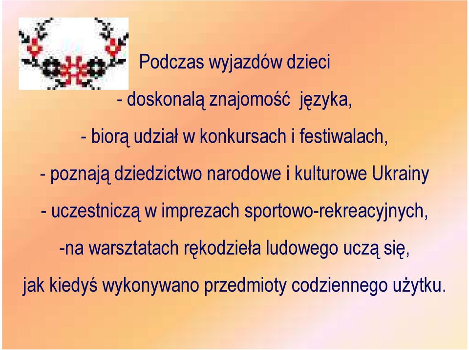 Ukrainy - uczestniczą w imprezach sportowo-rekreacyjnych, -na warsztatach