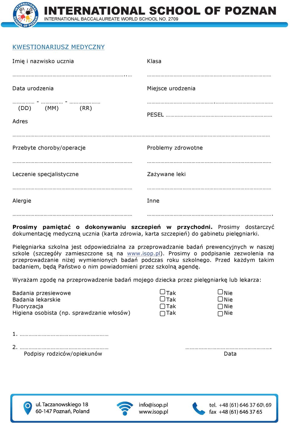 Prosimy dostarczyć dokumentację medyczną ucznia (karta zdrowia, karta szczepień) do gabinetu pielęgniarki.