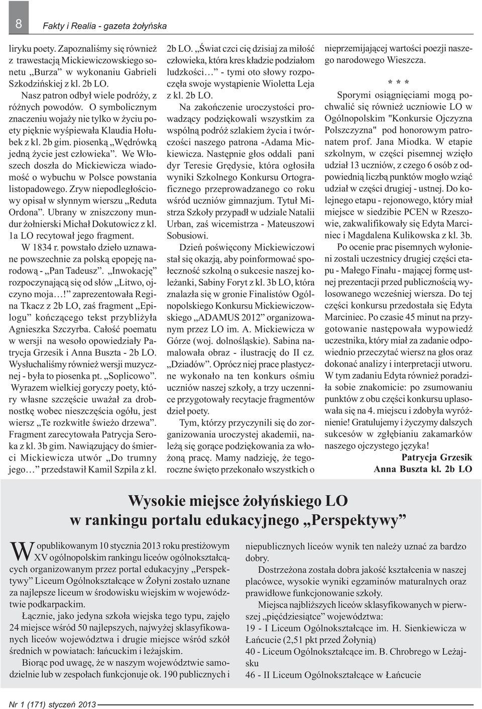 We W³oszech dosz³a do Mickiewicza wiadomoœæ o wybuchu w Polsce powstania listopadowego. Zryw niepodleg³oœciowy opisa³ w s³ynnym wierszu Reduta Ordona.