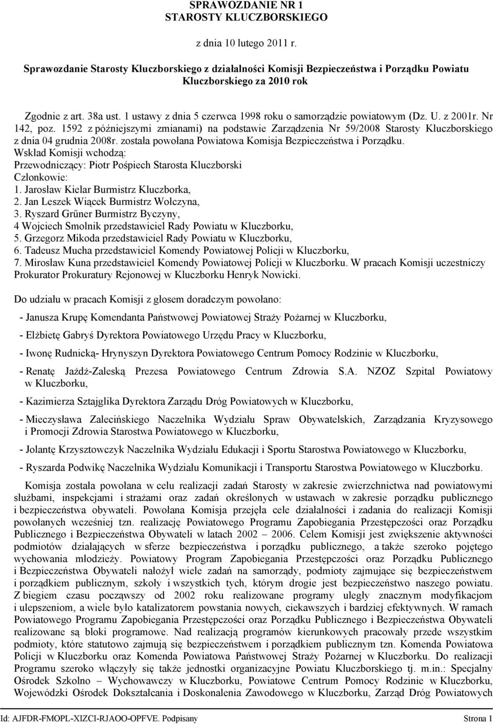 1 ustawy z dnia 5 czerwca 1998 roku o samorządzie powiatowym (Dz. U. z 2001r. Nr 142, poz.