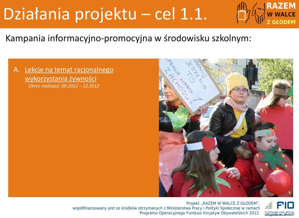 środowisku szkolnym: A.