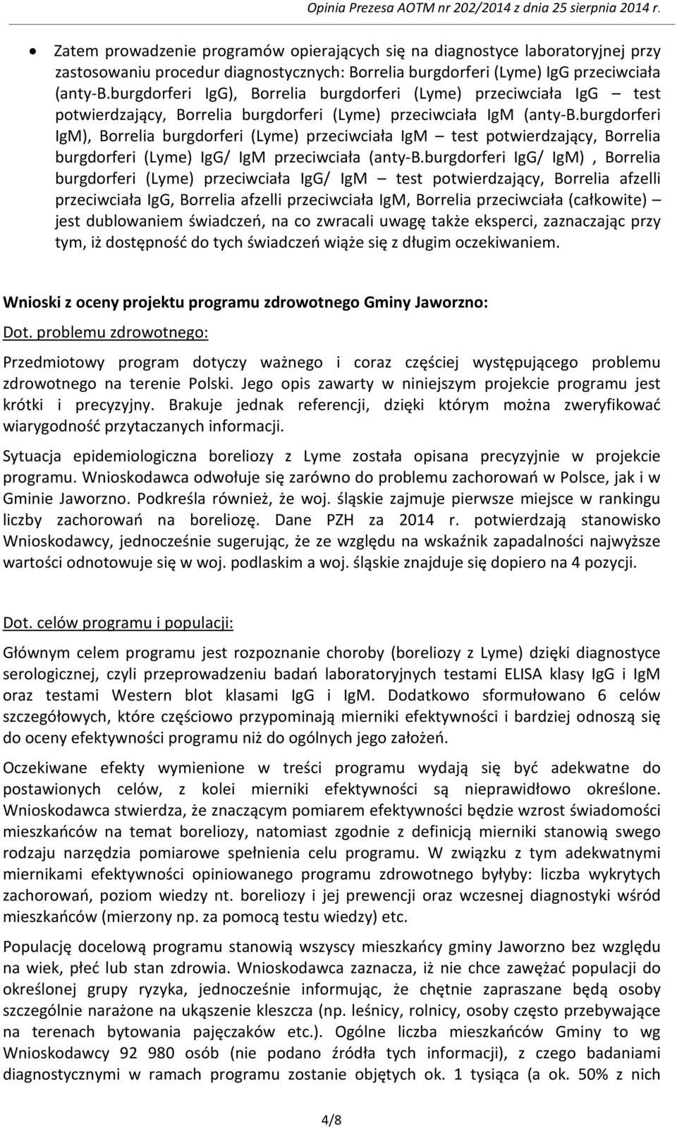 burgdorferi IgM), Borrelia burgdorferi (Lyme) przeciwciała IgM test potwierdzający, Borrelia burgdorferi (Lyme) IgG/ IgM przeciwciała (anty-b.