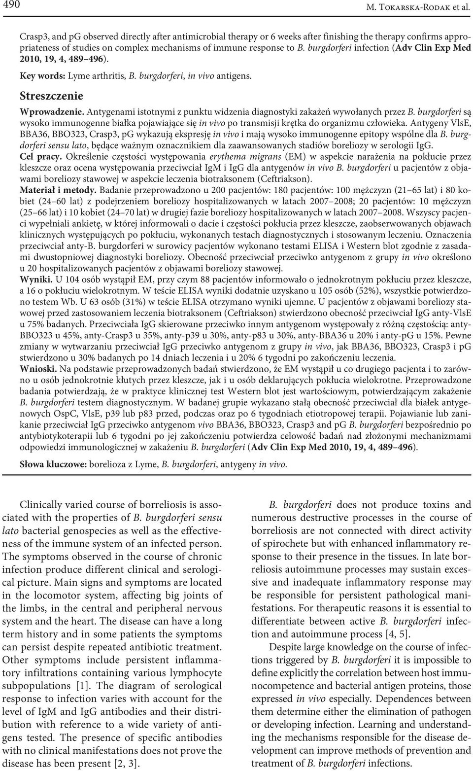 burgdorferi infection (Adv Clin Exp Med 2010, 19, 4, 489 496). Key words: Lyme arthritis, B. burgdorferi, in vivo antigens. Streszczenie Wprowadzenie.