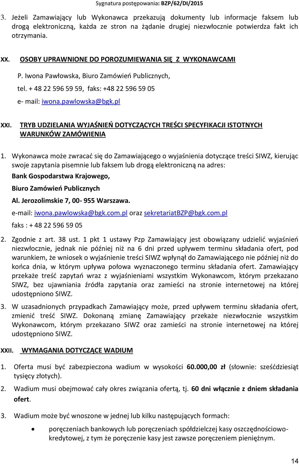 TRYB UDZIELANIA WYJAŚNIEŃ DOTYCZĄCYCH TREŚCI SPECYFIKACJI ISTOTNYCH WARUNKÓW ZAMÓWIENIA 1.