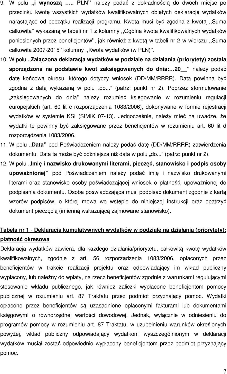 wierszu,,suma całkowita 2007-2015 kolumny,,kwota wydatków (w PLN). 10.