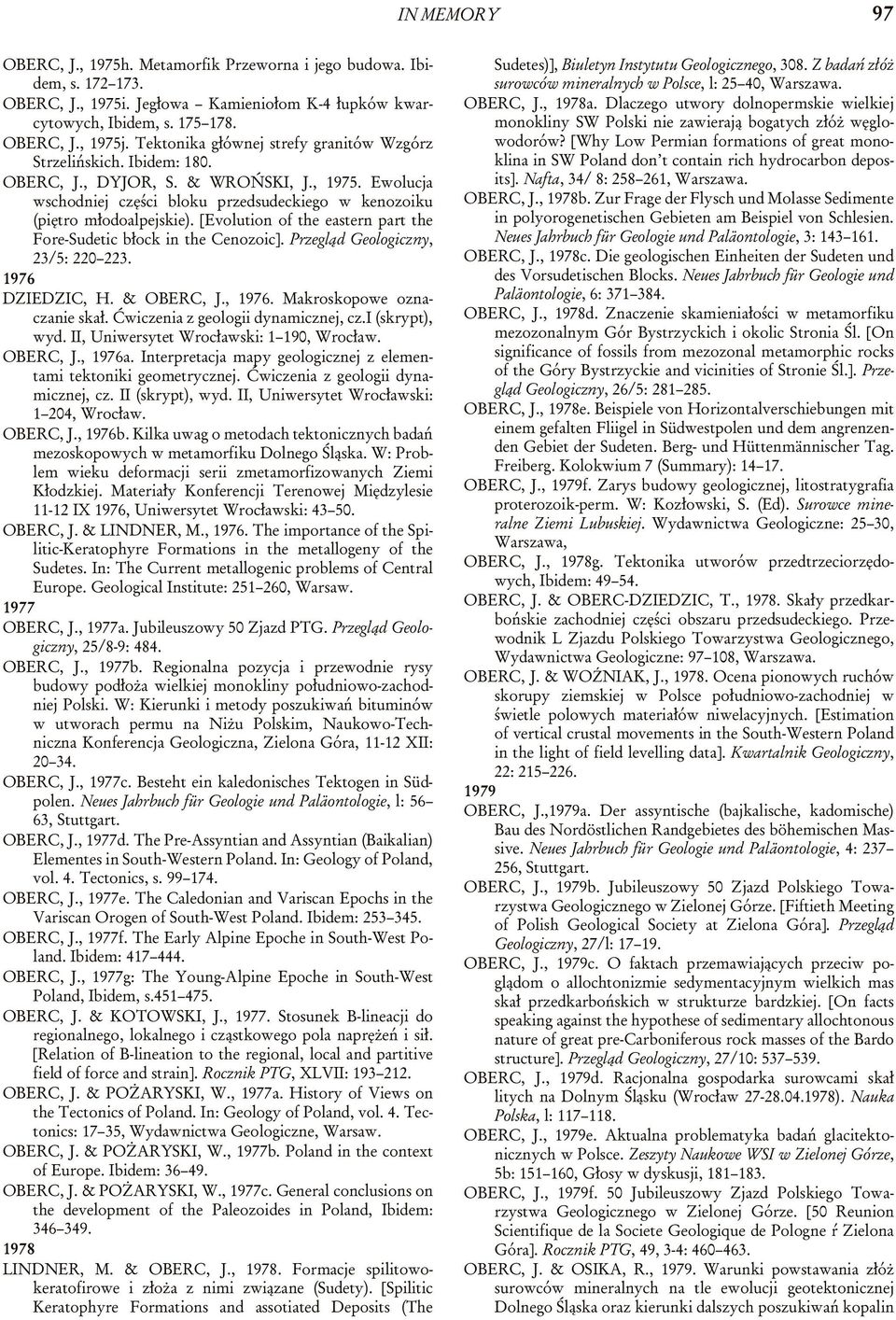 [Evo lu tion of the east ern part the Fore-Sudetic b³ock in the Ce no zoic]. Przegl¹d Geologiczny, 23/5: 220 223. 1976 DZIEDZIC, H. & OBERC, J., 1976. Makroskopowe oznaczanie ska³.
