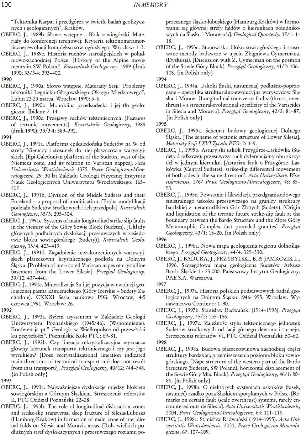[His tory of the Al pine move - ments in SW Po land]. Kwartalnik Geologiczny, 1989 (druk 1990: 33/3-4: 393 400. 1990 OBERC, J., 1990a. S³owo wstêpne.