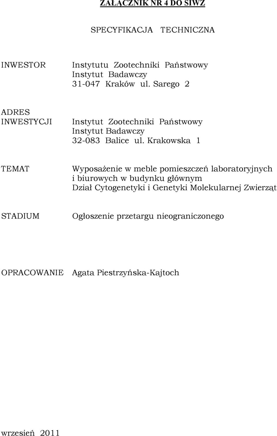 Krakowska 1 TEMAT Wyposażenie w meble pomieszczeń laboratoryjnych i biurowych w budynku głównym Dział Cytogenetyki