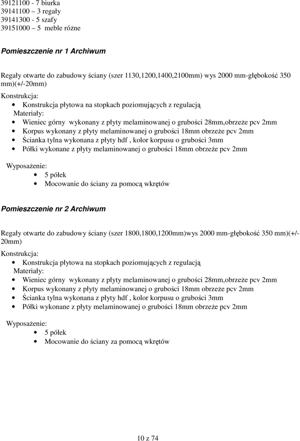 1130,1200,1400,2100mm) wys 2000 mm-głębokość 350 mm)(+/-20mm) 5 półek Pomieszczenie nr 2