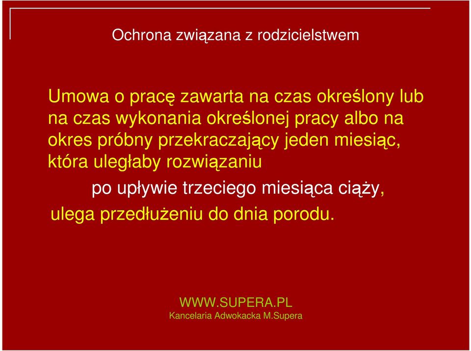 próbny przekraczający jeden miesiąc, która uległaby rozwiązaniu