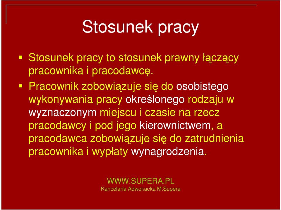 Pracownik zobowiązuje się do osobistego wykonywania pracy określonego rodzaju w