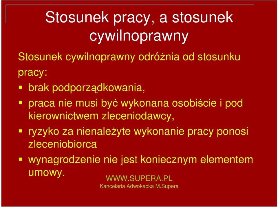 osobiście i pod kierownictwem zleceniodawcy, ryzyko za nienaleŝyte