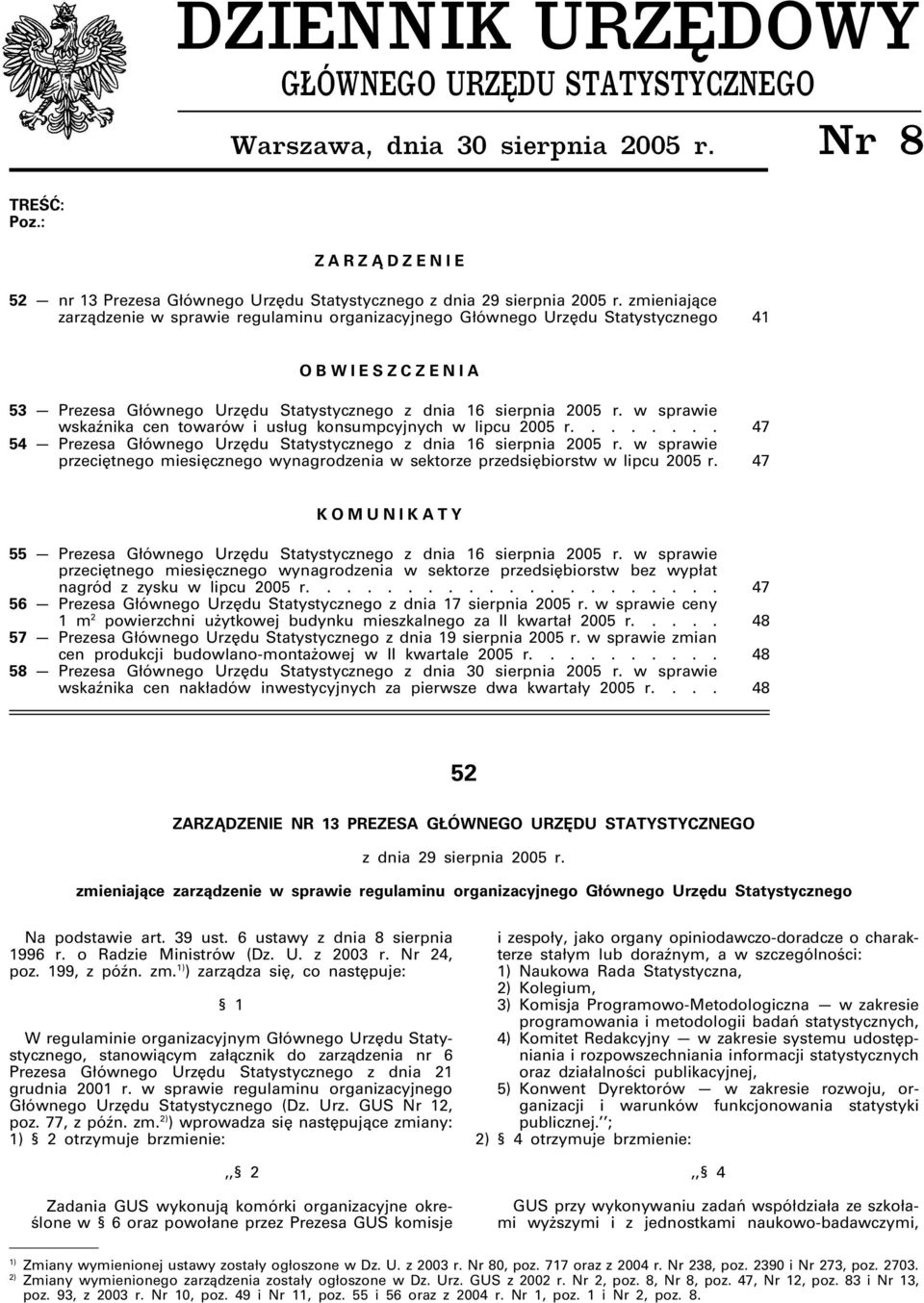w sprawie wskaźnika cen towarów i usług konsumpcyjnych w lipcu 2005 r........ 47 54 Prezesa Głównego Urzędu Statystycznego z dnia 16 sierpnia 2005 r.