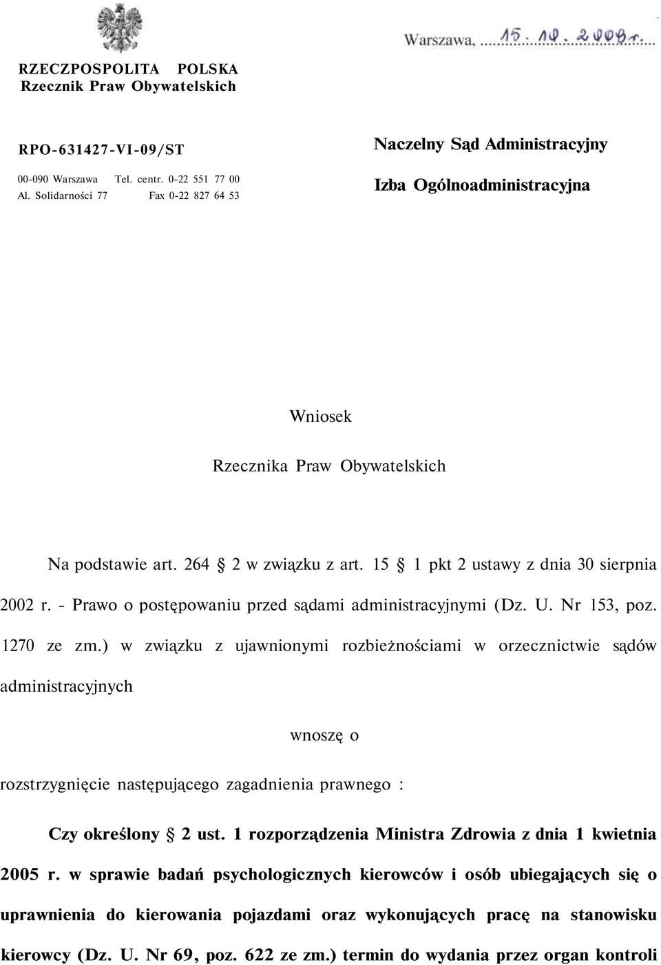 15 1 pkt 2 ustawy z dnia 30 sierpnia 2002 r. - Prawo o postępowaniu przed sądami administracyjnymi (Dz. U. Nr 153, poz. 1270 ze zm.