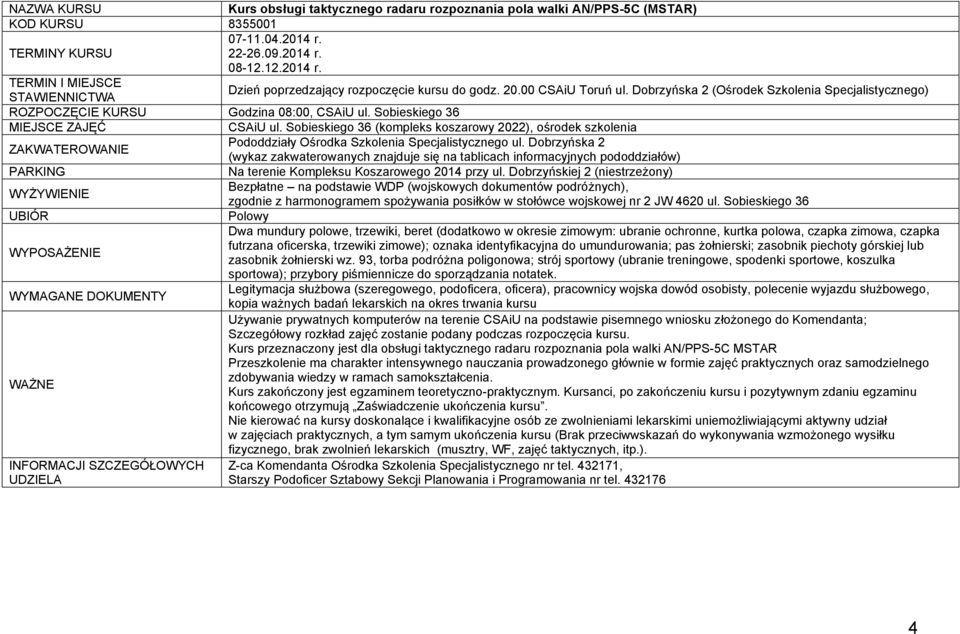 Sobieskiego 36 (kompleks koszarowy 2022), ośrodek szkolenia Pododdziały Ośrodka Szkolenia Specjalistycznego ul.