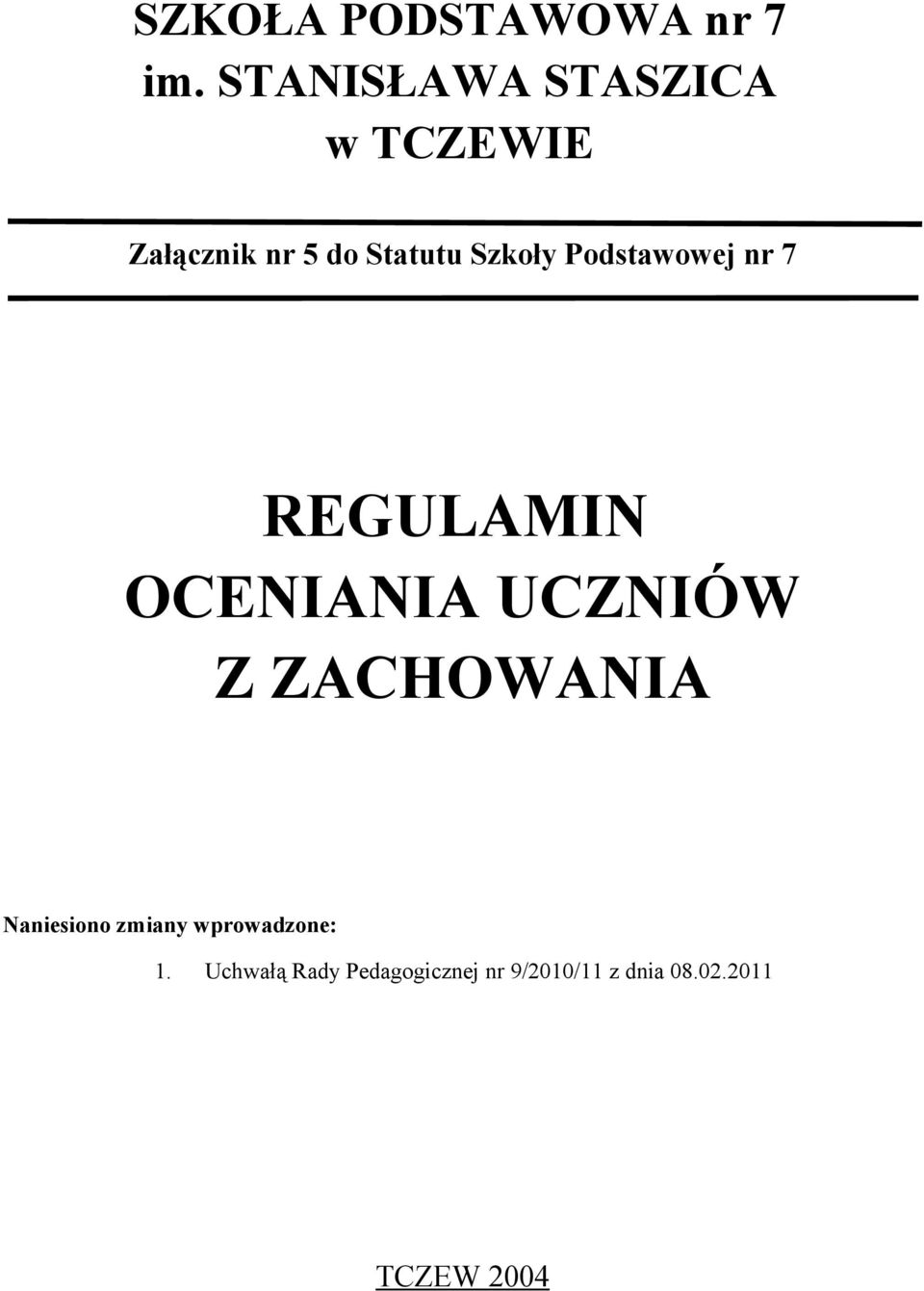 Podstawowej nr 7 REGULAMIN OCENIANIA UCZNIÓW Z ZACHOWANIA