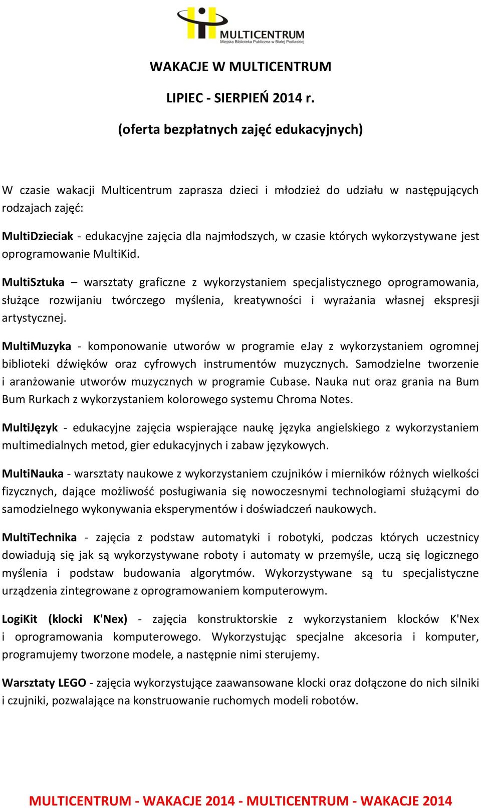 czasie których wykorzystywane jest oprogramowanie MultiKid.