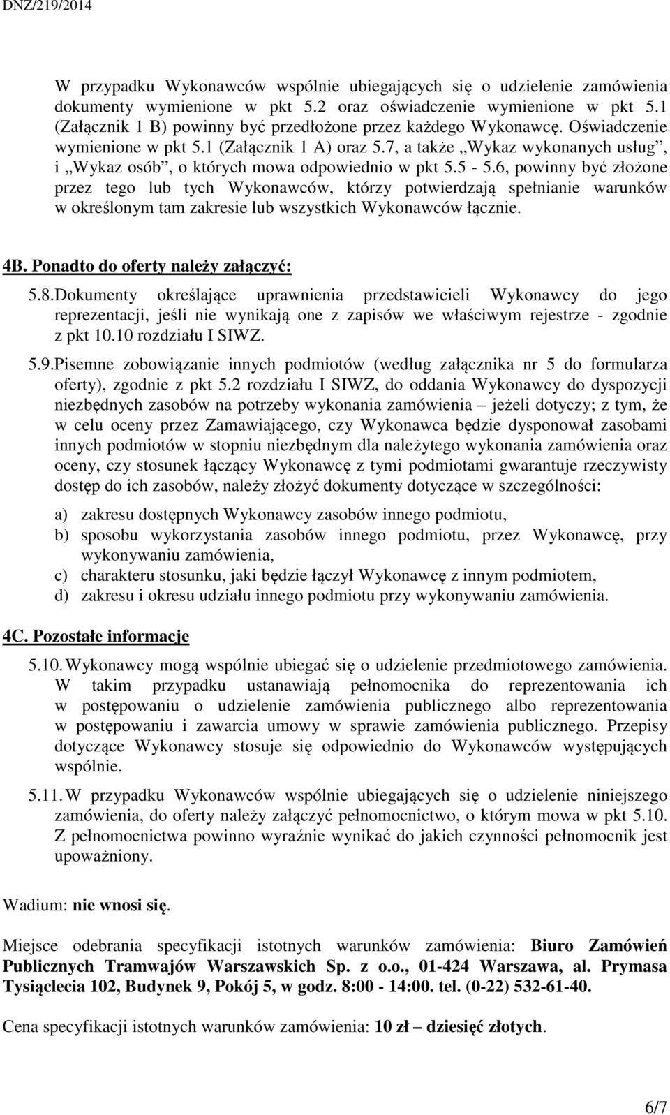 7, a także Wykaz wykonanych usług, i Wykaz osób, o których mowa odpowiednio w pkt 5.5-5.