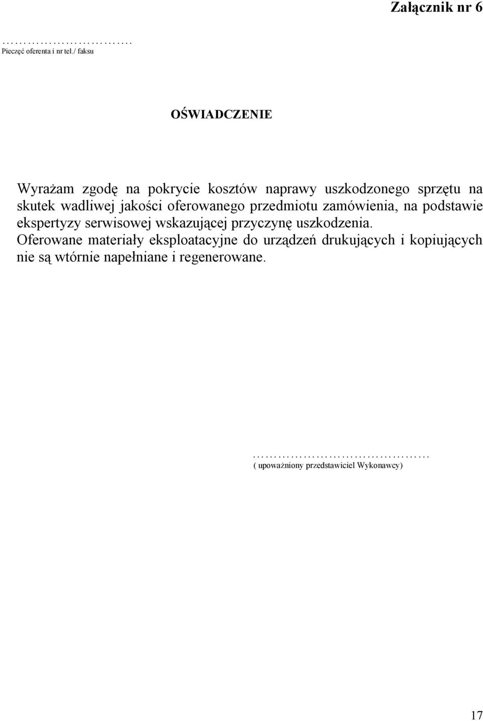 jakości oferowanego przedmiotu zamówienia, na podstawie ekspertyzy serwisowej wskazującej przyczynę