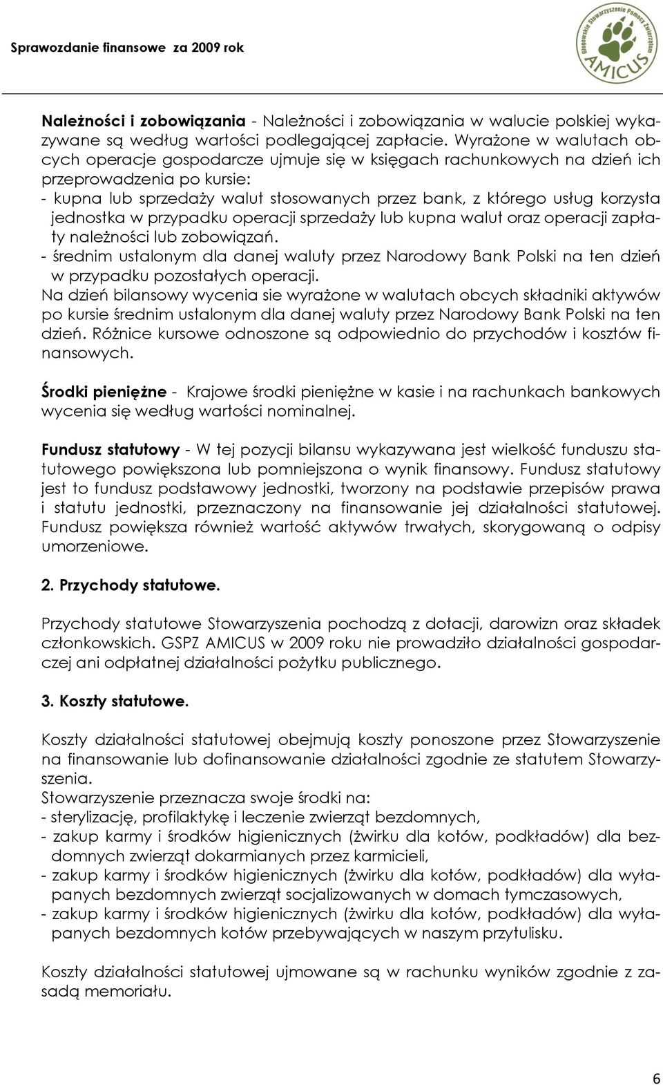 jednostka w przypadku operacji sprzedaży lub kupna walut oraz operacji zapłaty należności lub zobowiązań.