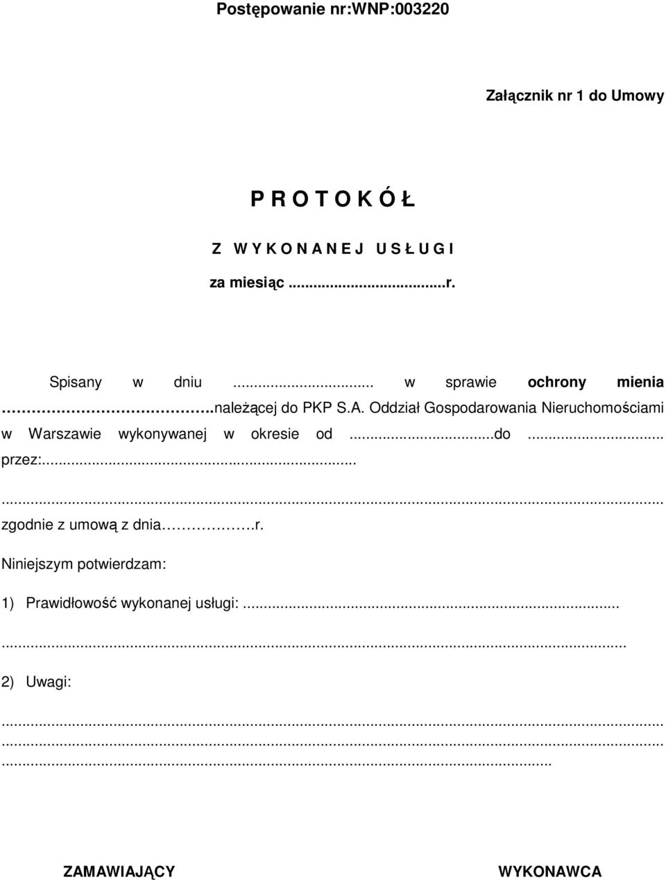 Oddział Gospodarowania Nieruchomościami w Warszawie wykonywanej w okresie od...do... przez:.