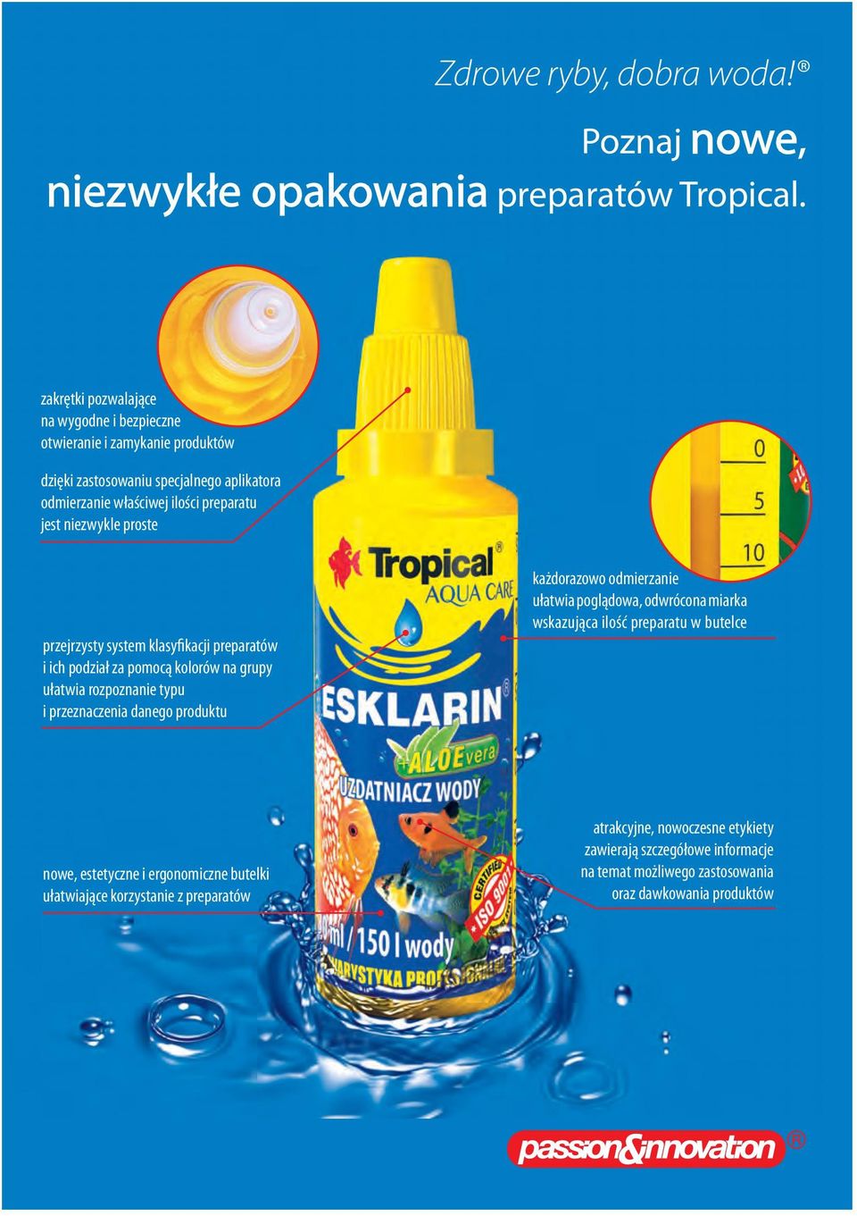przejrzysty system kasyfikacji preparatów i ich podział za pomocą koorów na grupy ułatwia rozpoznanie typu i przeznaczenia danego produktu każdorazowo odmierzanie ułatwia pogądowa,
