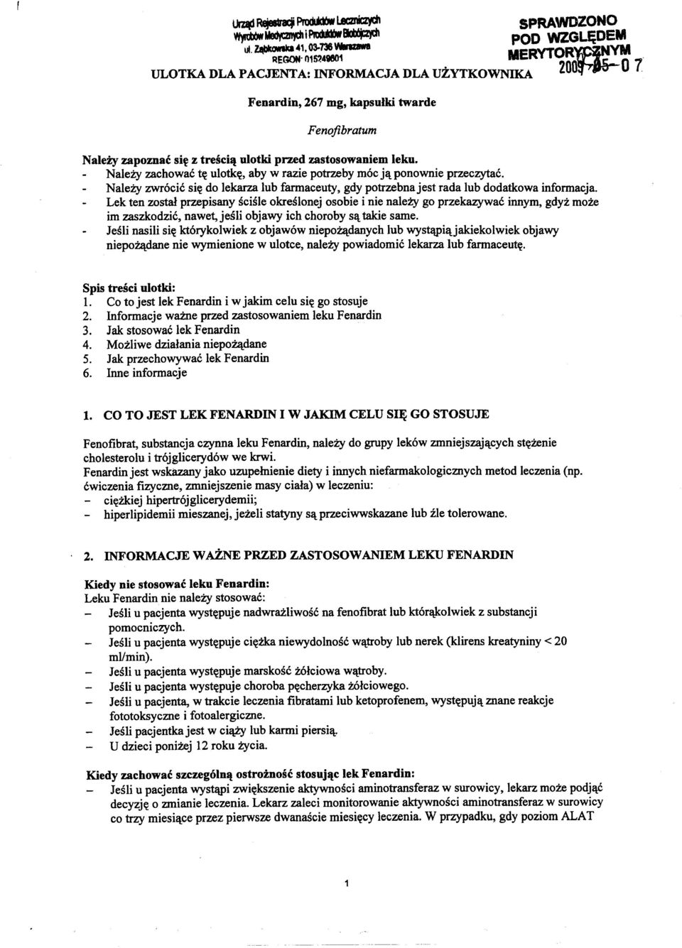 NaieZy zwrocic sic(do lekarza lub farmaceuty, gdy potrzebnajest rada lub dodatkowa informacja.
