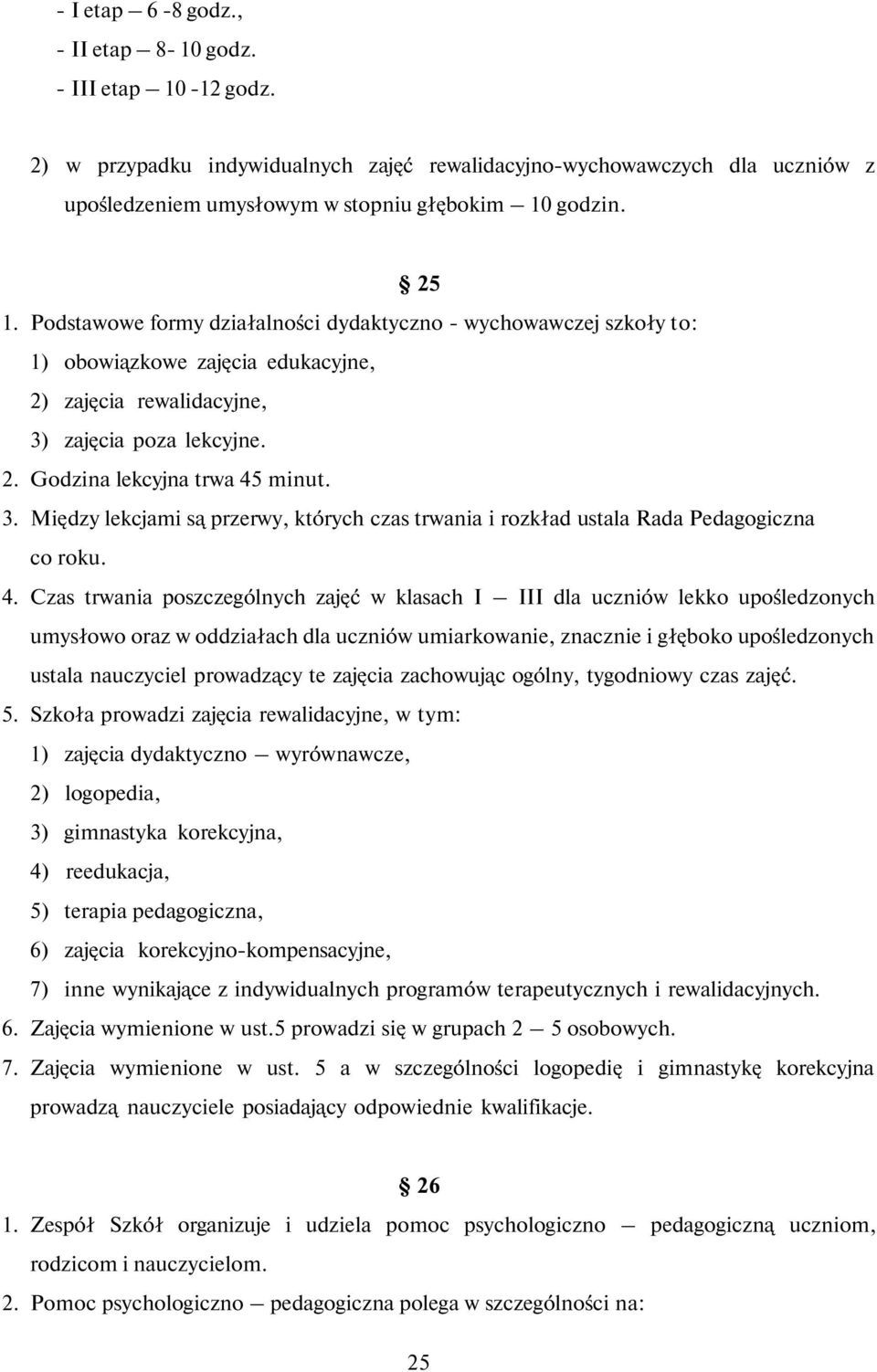 zajęcia poza lekcyjne. 2. Godzina lekcyjna trwa 45