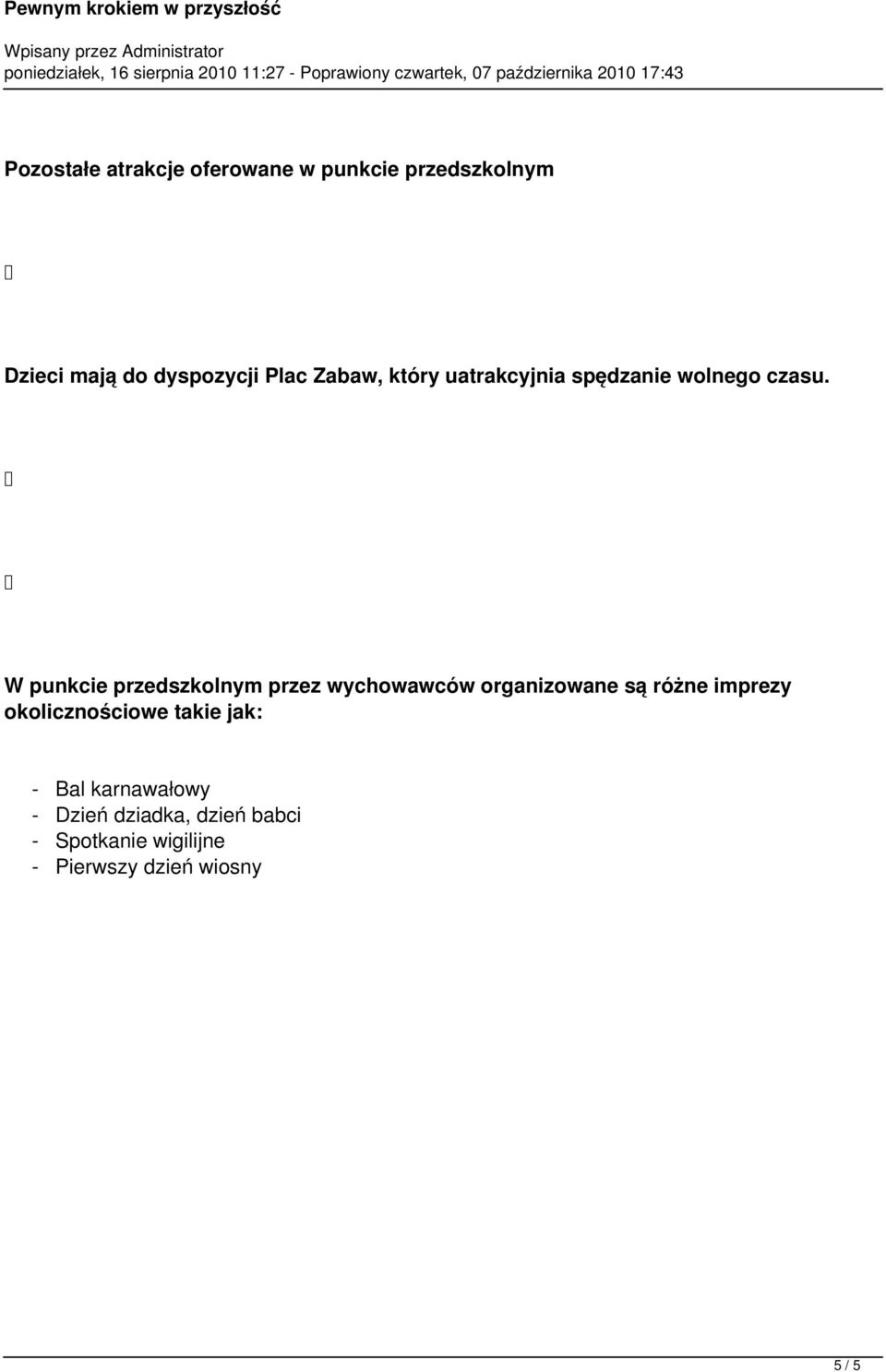 W punkcie przedszkolnym przez wychowawców organizowane są różne imprezy