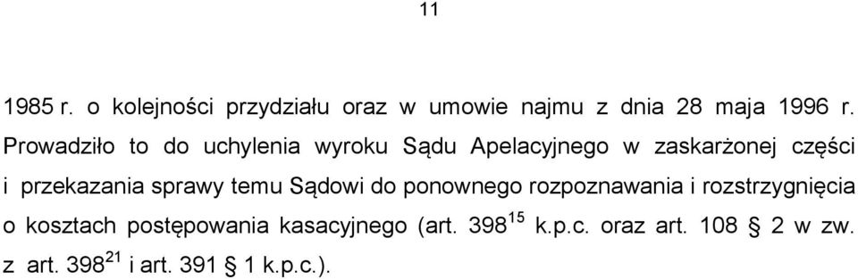 przekazania sprawy temu Sądowi do ponownego rozpoznawania i rozstrzygnięcia o