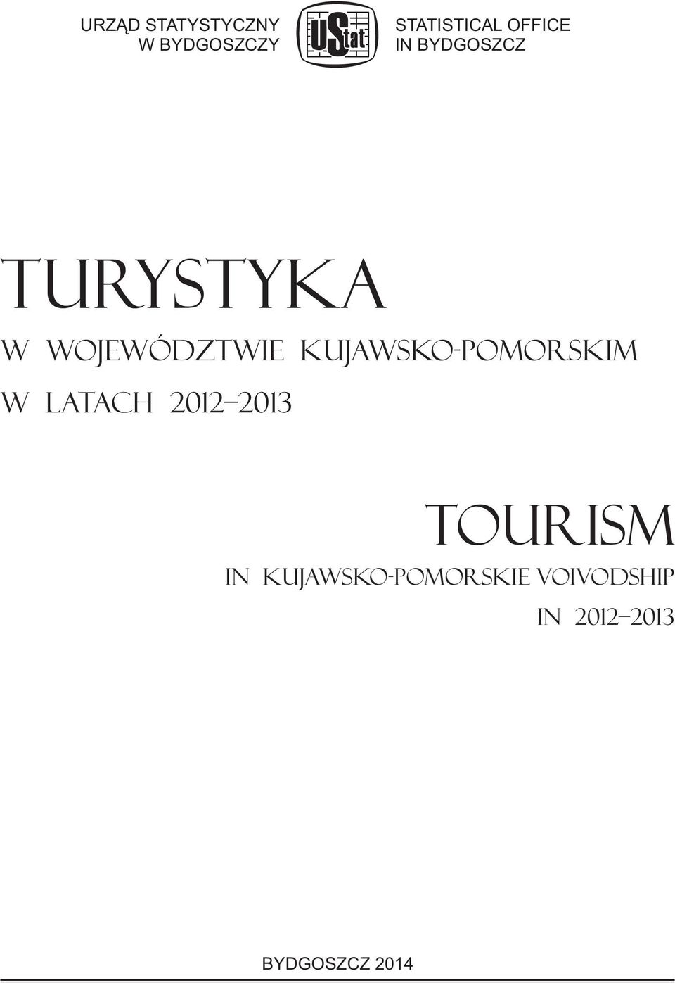 KUJAWSKO-POMORSKIM W LATACH 2012 2013 Tourism in