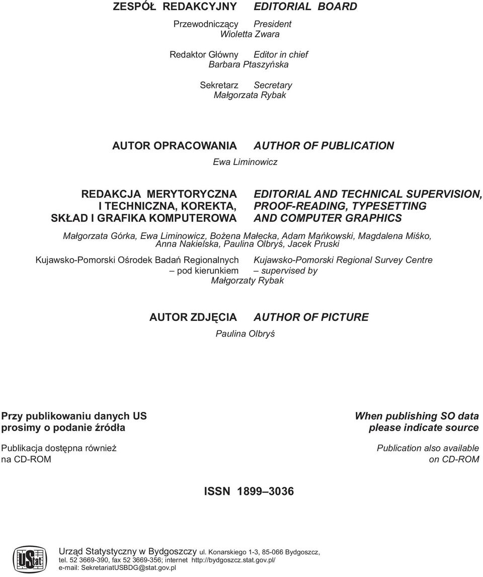 Ewa Liminowicz, Bożena Małecka, Adam Mańkowski, Magdalena Miśko, Anna Nakielska, Paulina Olbryś, Jacek Pruski Kujawsko-Pomorski Ośrodek Badań Regionalnych Kujawsko-Pomorski Regional Survey Centre pod