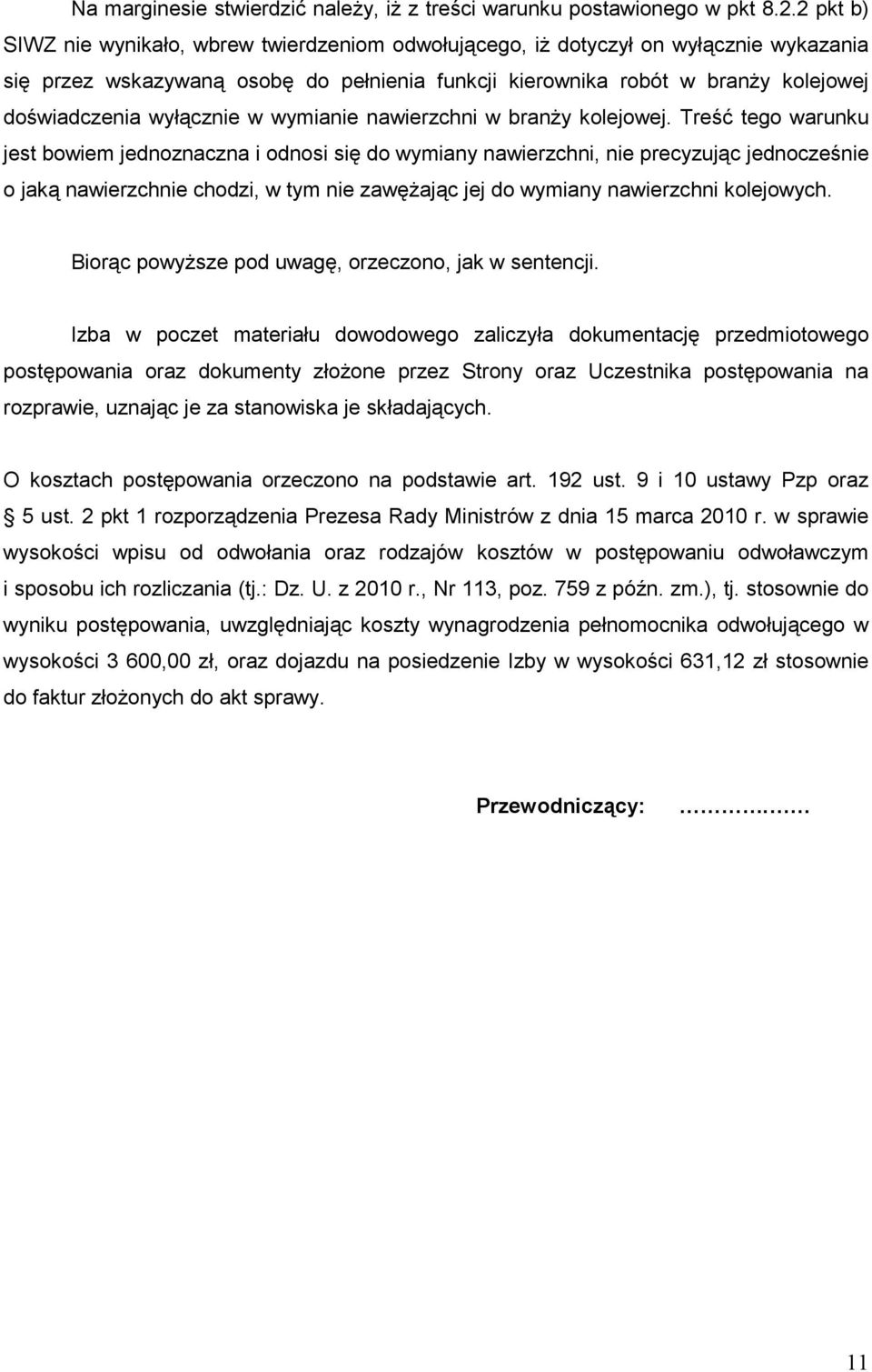 wyłącznie w wymianie nawierzchni w branŝy kolejowej.