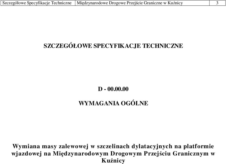 00.00 WYMAGANIA OGÓLNE Wymiana masy zalewowej w szczelinach