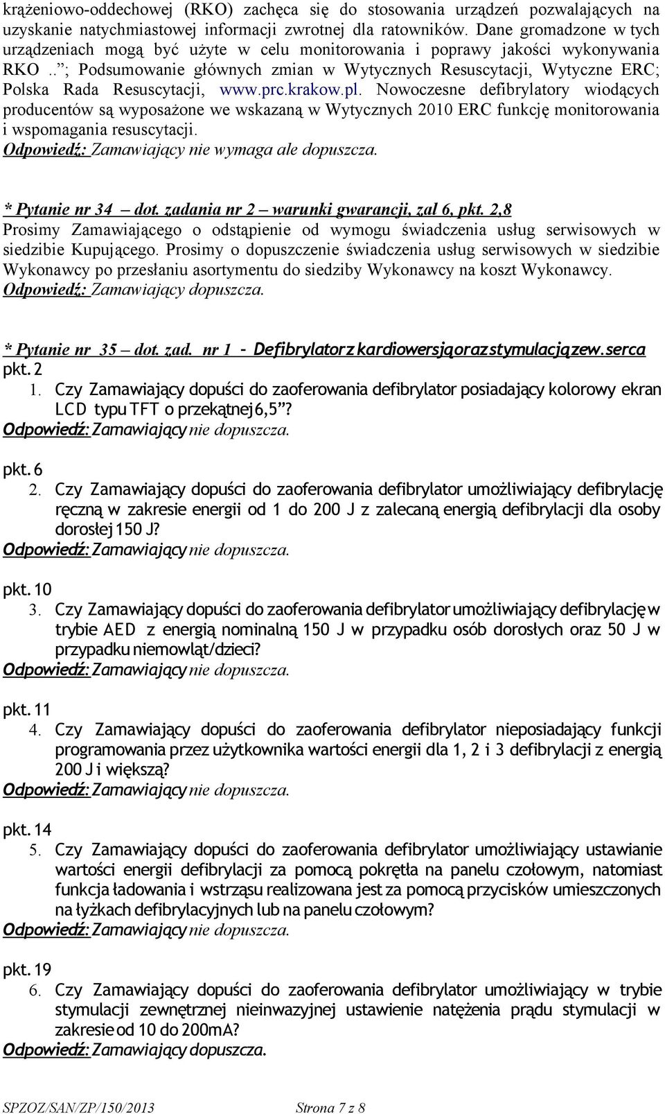 . ; Podsumowanie głównych zmian w Wytycznych Resuscytacji, Wytyczne ERC; Polska Rada Resuscytacji, www.prc.krakow.pl.