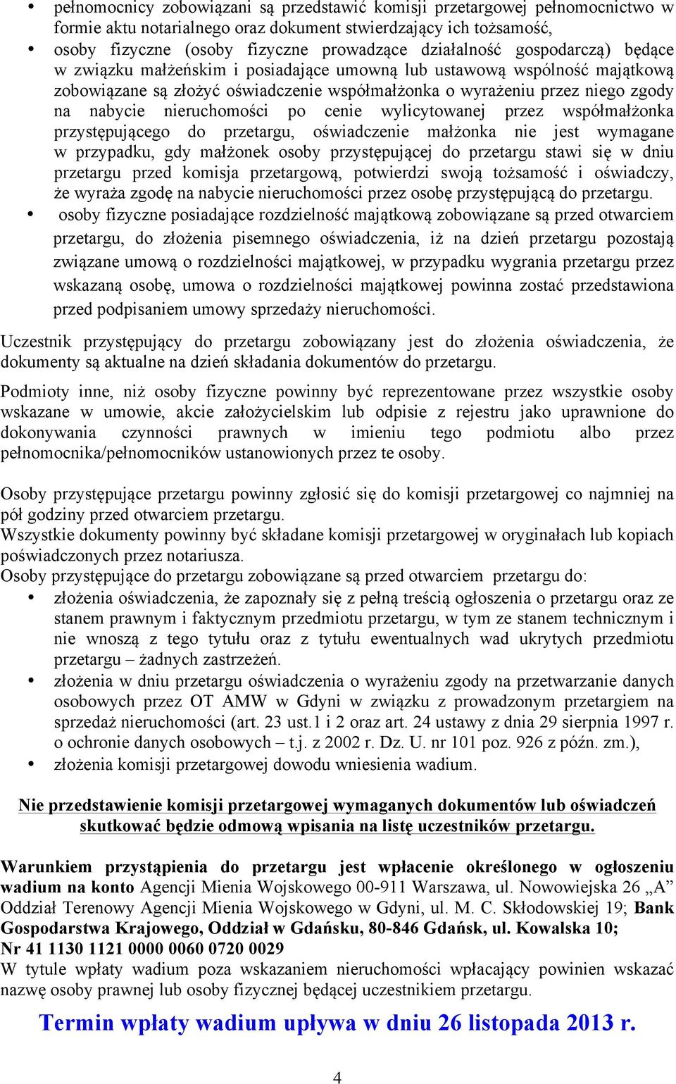 po cenie wylicytowanej przez współmałżonka przystępującego do przetargu, oświadczenie małżonka nie jest wymagane w przypadku, gdy małżonek osoby przystępującej do przetargu stawi się w dniu przetargu