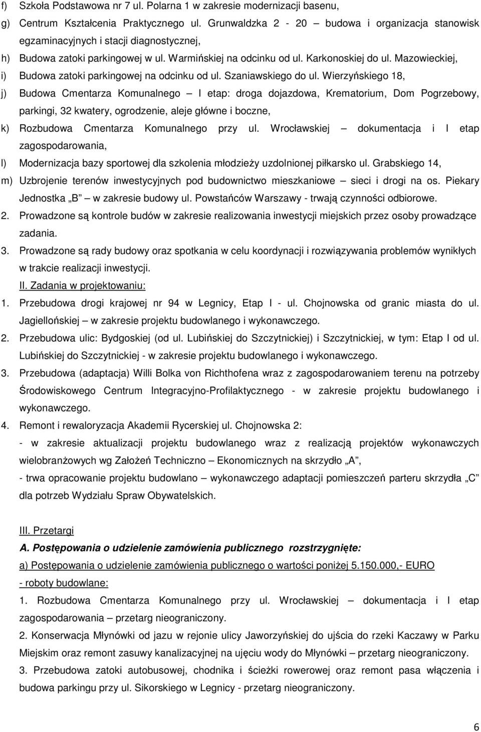 Mazowieckiej, i) Budowa zatoki parkingowej na odcinku od ul. Szaniawskiego do ul.