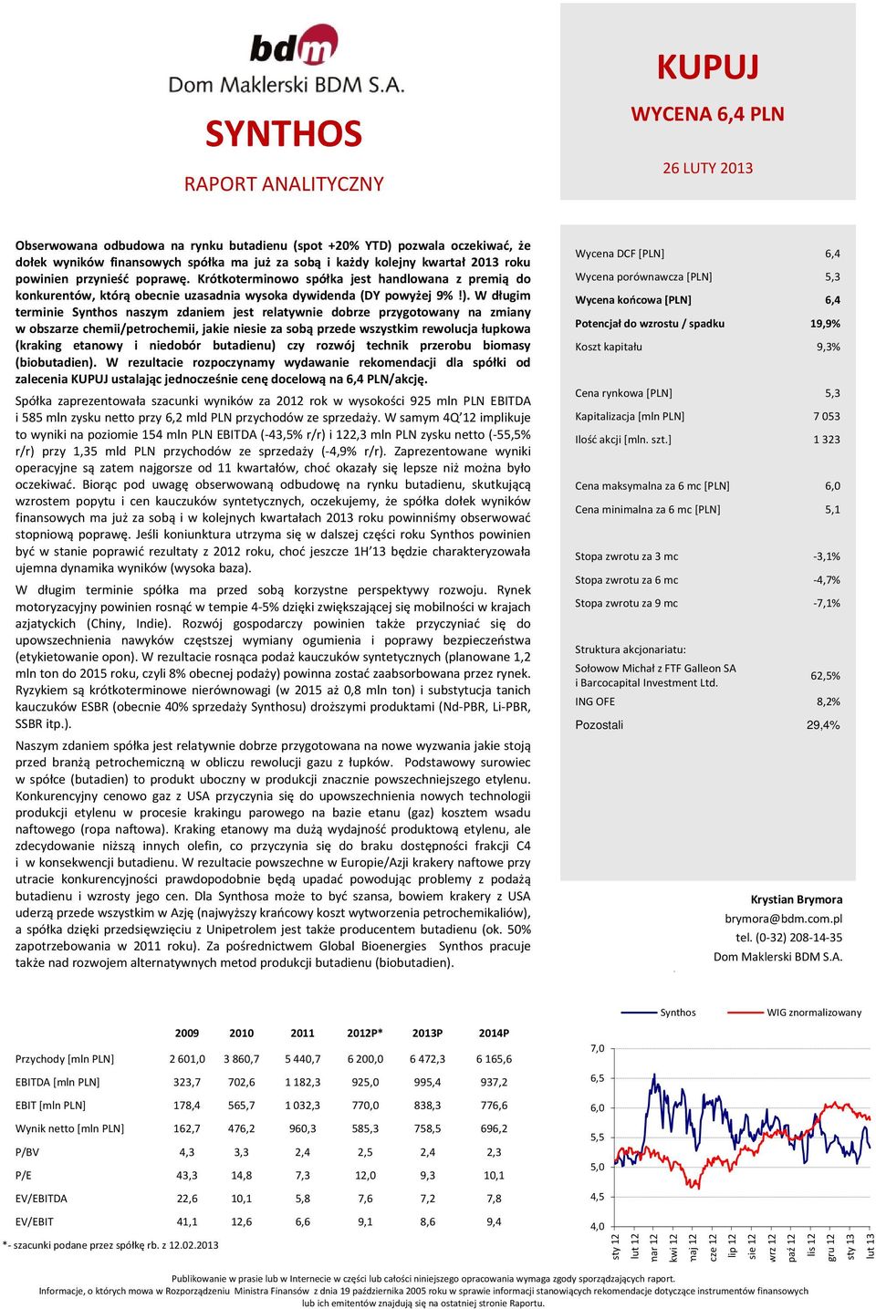 W długim terminie naszym zdaniem jest relatywnie dobrze przygotowany na zmiany w obszarze chemii/petrochemii, jakie niesie za sobą przede wszystkim rewolucja łupkowa (kraking etanowy i niedobór
