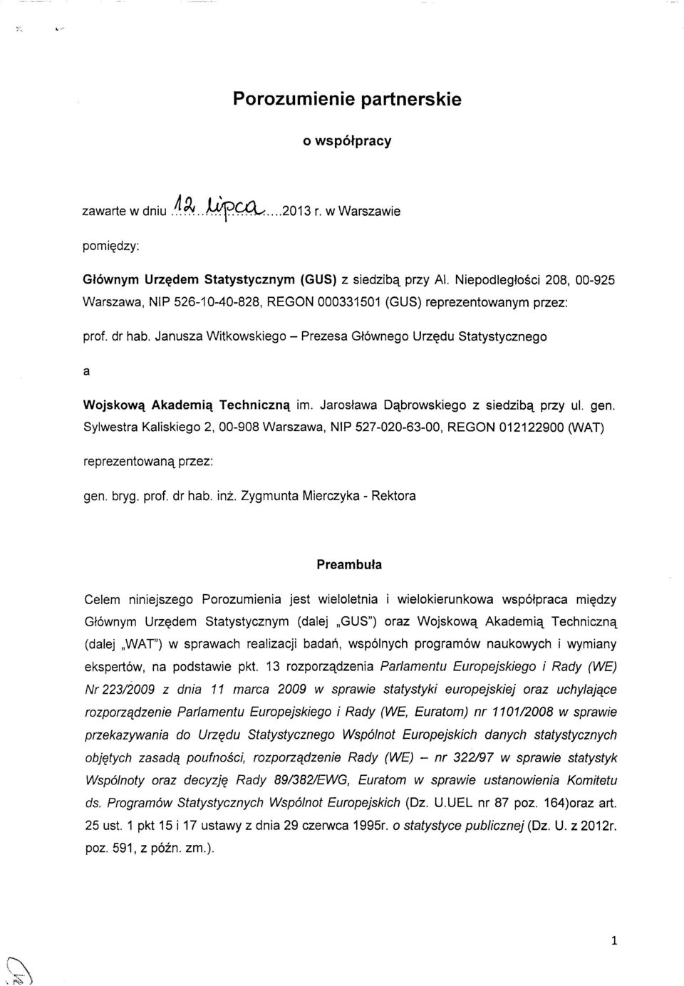 Janusza Witkowskiego - Prezesa Glownego Urzqdu Statystycznego a Wojskowq Akademi4 Technicznq im. Jaroslawa Dqbrowskiego z siedzibq przy ul. gen.
