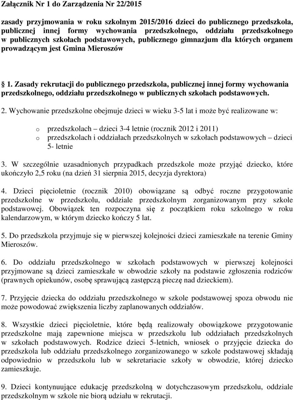 Zasady rekrutacji d publiczneg przedszkla, publicznej innej frmy wychwania przedszklneg, ddziału przedszklneg w publicznych szkłach pdstawwych. 2.