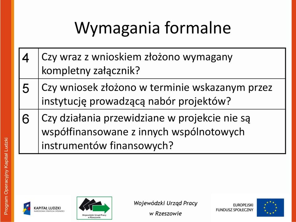 5 Czy wniosek złożono w terminie wskazanym przez instytucję prowadzącą