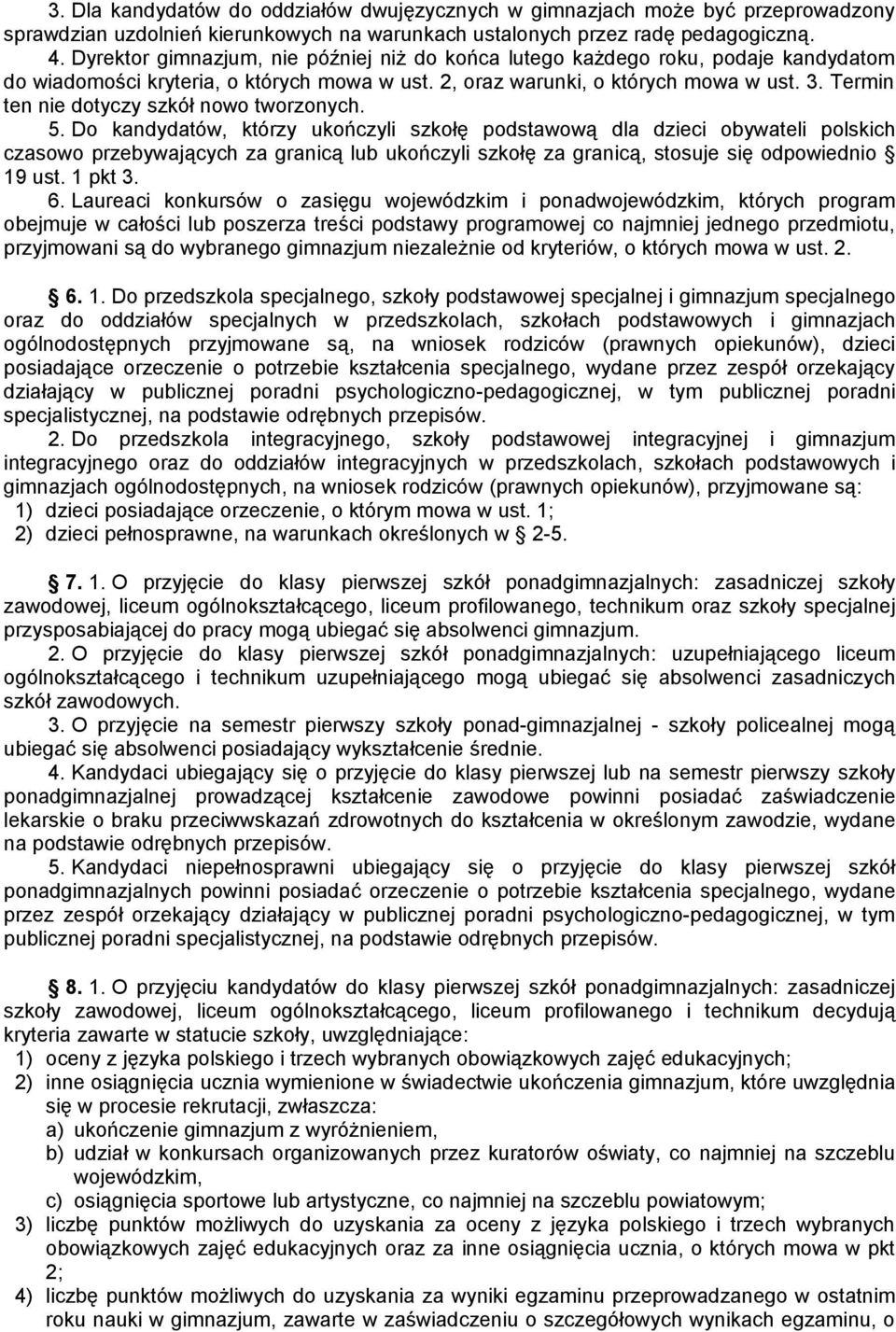 Termin ten nie dotyczy szkół nowo tworzonych. 5.