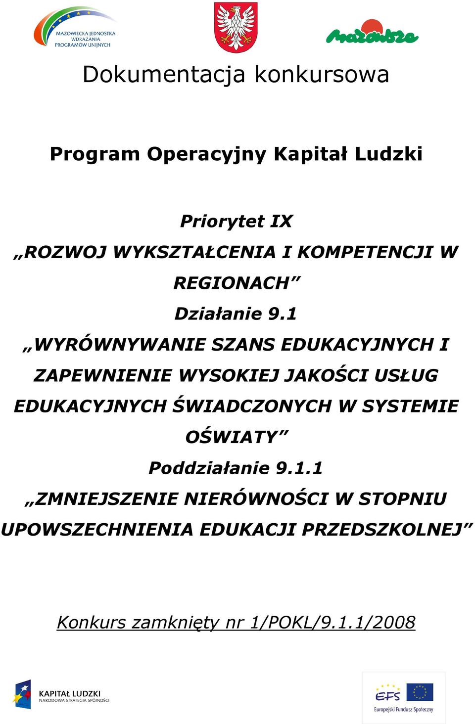 1 WYRÓWNYWANIE SZANS EDUKACYJNYCH I ZAPEWNIENIE WYSOKIEJ JAKOŚCI USŁUG EDUKACYJNYCH