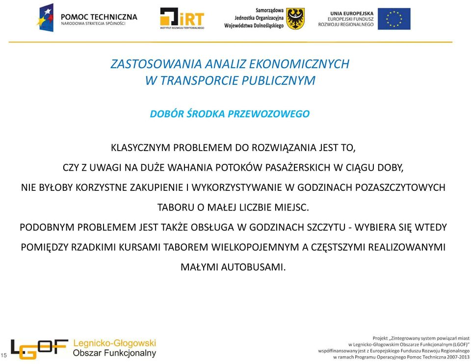 WYKORZYSTYWANIE W GODZINACH POZASZCZYTOWYCH TABORU O MAŁEJ LICZBIE MIEJSC.
