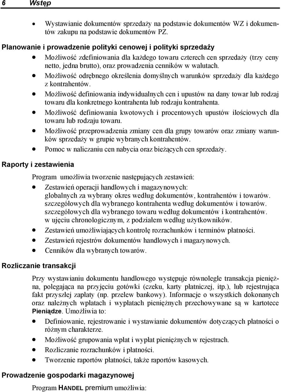 Możliwość odrębnego określenia domyślnych warunków sprzedaży dla każdego z kontrahentów.